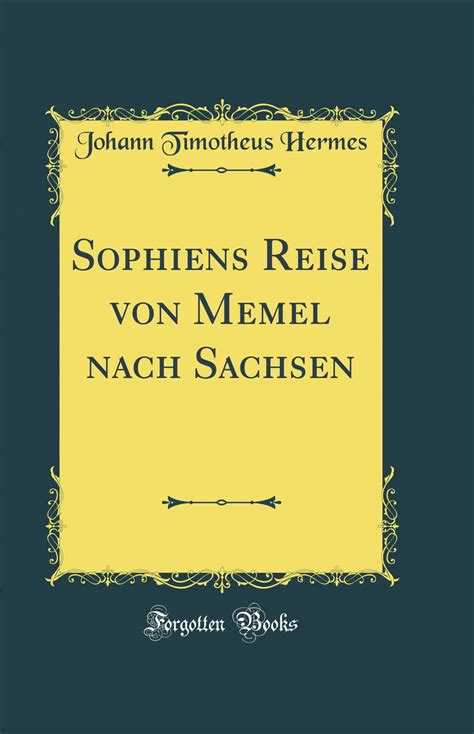 Sophiens Reise von Memel nach Sachsen : Hermes, Johann 